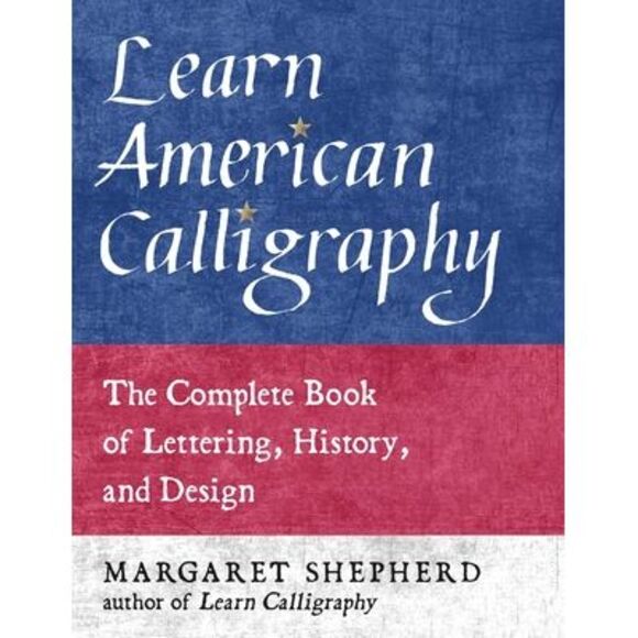 Learn American Calligraphy: The Complete Book of Lettering, History, and Design - Picture 1 of 1
